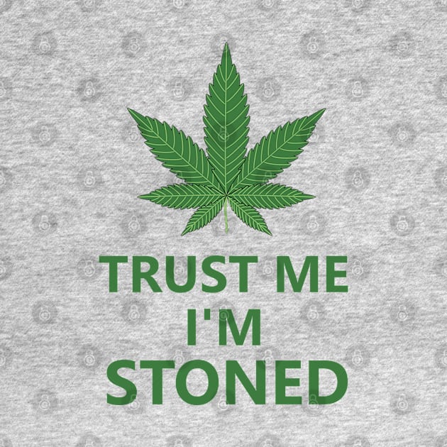 Trust Me I'm Stoned by NeedForWeed